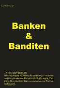 Banken & Banditen: Tatsachenbericht über die wahren Ausbeuter der Menschheit von heute und ihre prominenten Komplizen in Regierungen, Parteien, Gewerkschaft, Interessenvertretungen, Kirchen und Medien Law