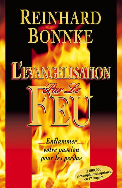 L'évangélisation par le Feu. Enflammer votre passion pour les perdus Religion & Esotericism