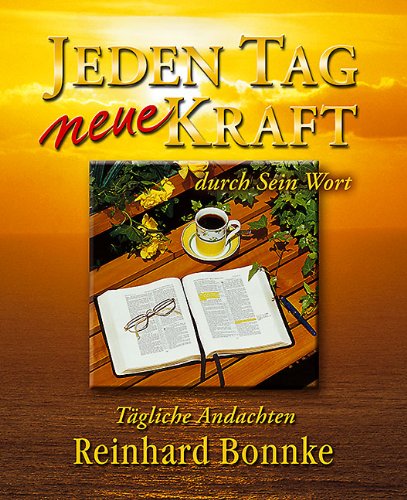 Jeden Tag neue Kraft durch sein Wort. Tägliche Andachten Religion & Esotericism