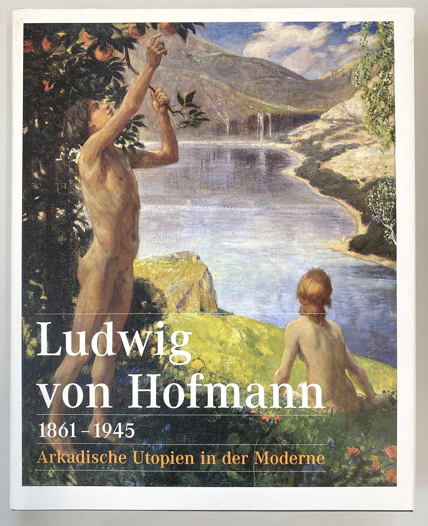 Ludwig von Hofmann (1861-1945): Arkadische Utopien in der Moderne Arts & Music
