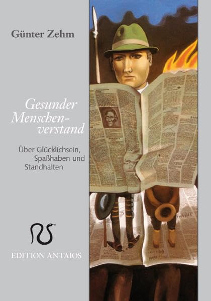 Gesunder Menschenverstand: Über Glücklichsein, Spaßhaben und Standhalten Philosophy