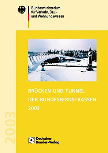 Brücken und Tunnel der Bundesfernstrassen 2003. Dokumentation Law