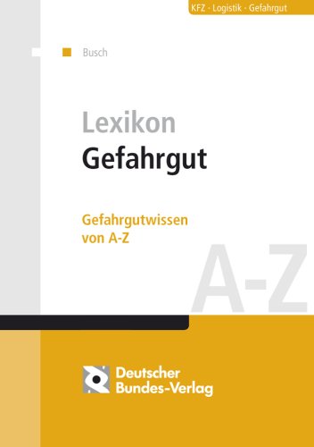 Lexikon Gefahrgut: Gefahrgutwissen von A bis Z Law