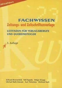 Fachwissen Zeitungs- und Zeitschriftenverlage: Leitfaden für Verlagsberufe und Quereinsteiger Film, Art & Culture