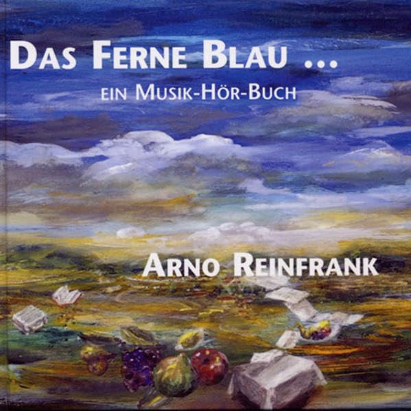 Das ferne Blau ...: ein Musik-Hör-Buch Arts & Music