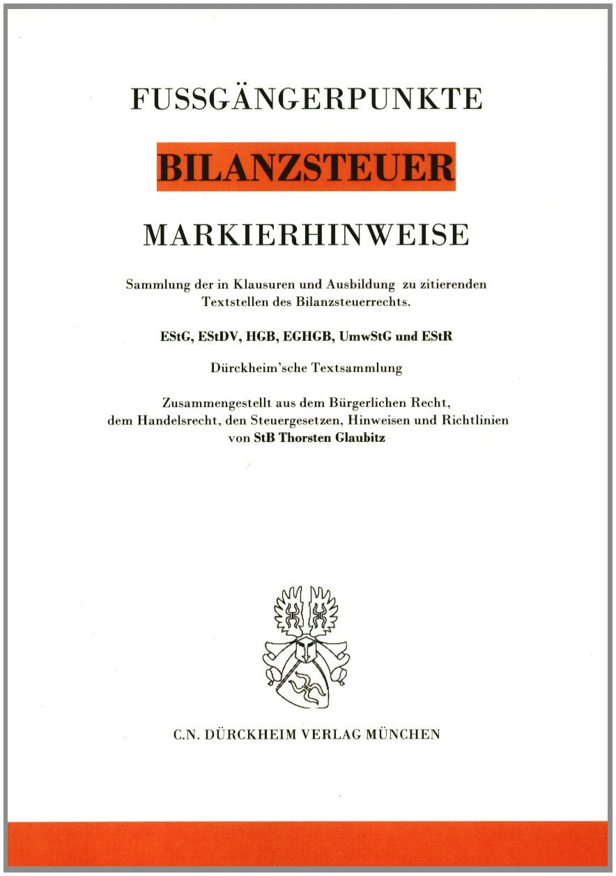 BILANZSTEUERRECHT Markierhinweise/Fußgängerpunkte für das Steuerberaterexamen: Dürckheim'sche Markierhinweise: Kennzeichnen Sie mit Hilfe dieser ... Fußgängerpunkte in den Klausuren mit. Law