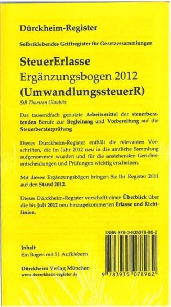 Steuererlasse (ERGÄNZUNGSBOGEN 2012-UmwStR) Griffregister Nr. 962: 51 bedruckte Griffregister für die SteuerErlasse 2012: Bedruckte Folienreiter zur ... werden in meist gesuchte untergliedert. Law