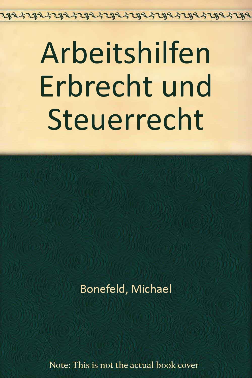 Erbrecht und Steuerrecht (Arbeitshilfen) Law
