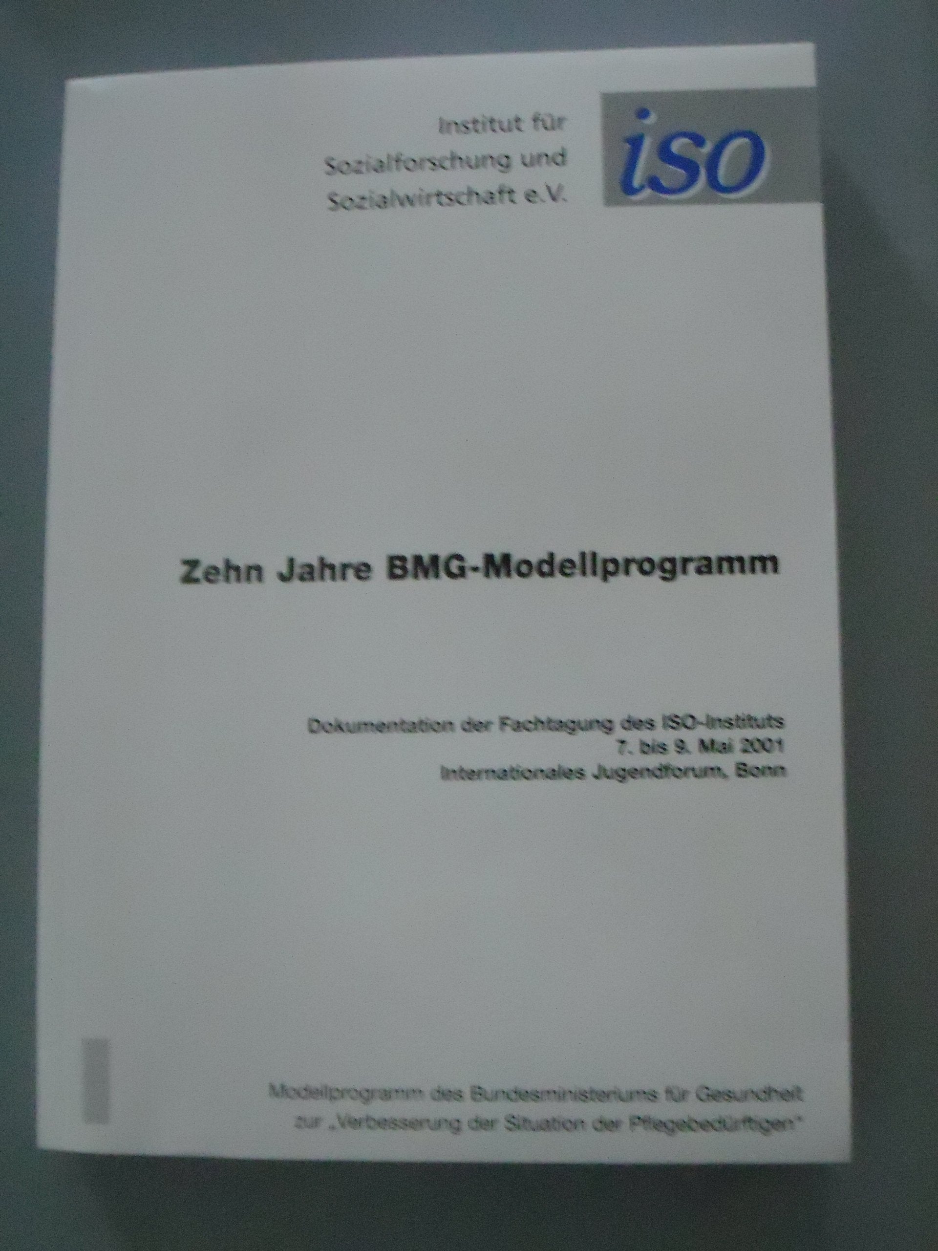 Zehn Jahre BMG-Modellprogramm: Dokumentation der Fachtagung des ISO-Instituts 7. bis 9. Mai 2001 Politics & History