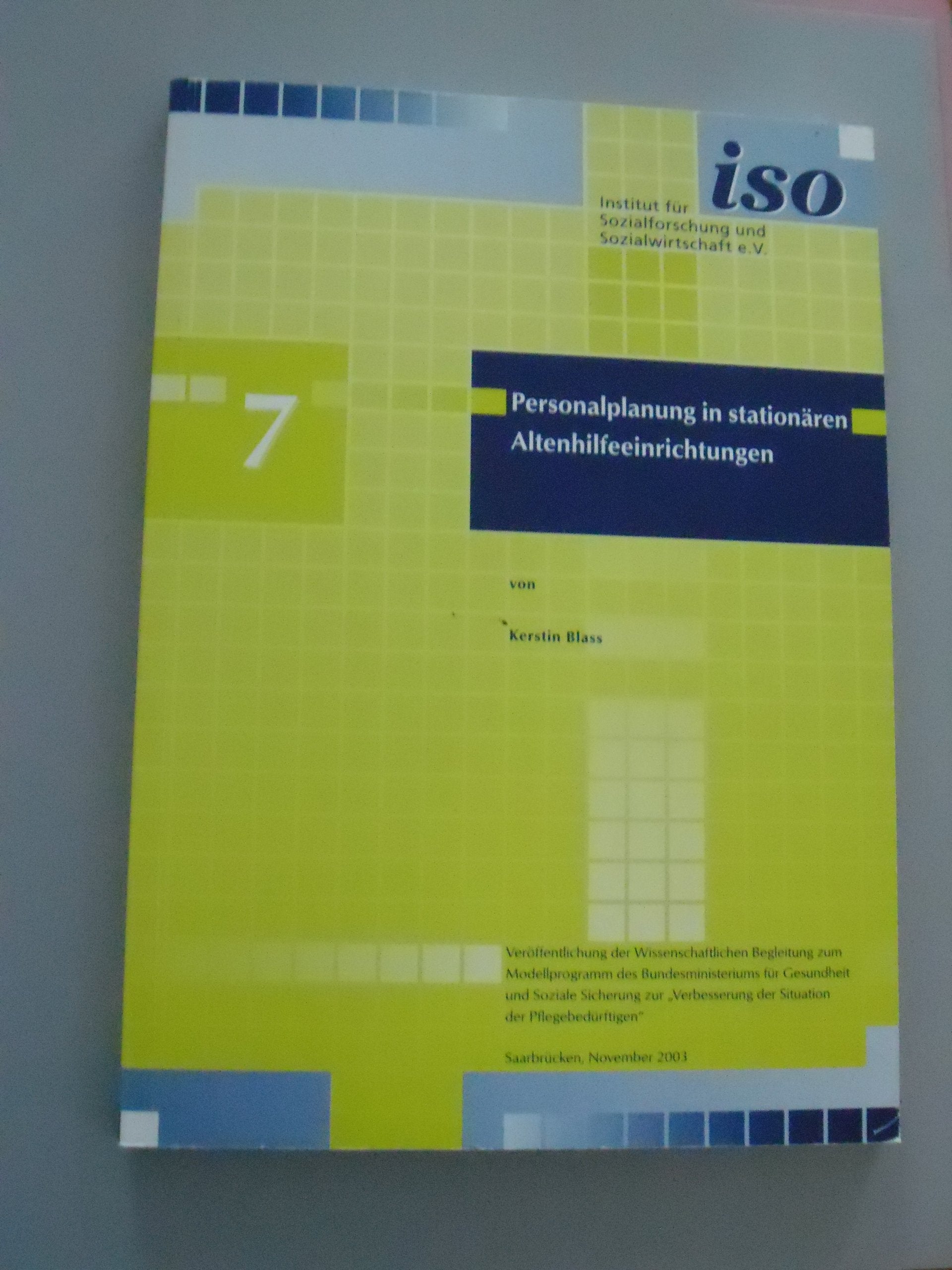 Personalplanung in stationären Altenhilfeeinrichtungen: Band 7 der Veröffentlichung der Wissenschaftlichen Begleitung zum Modellprogramm des ... der Situation der Pflegebedürftigen" Books