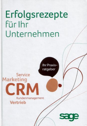 Erfolgsrezepte für Ihr Unternehmen: Costumer-Relationship-Management Computer Science