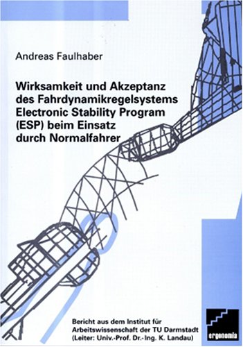 Wirksamkeit und Akzeptanz des Fahrdynamikregelsystems beim Einsatz durch Normalfahrer book