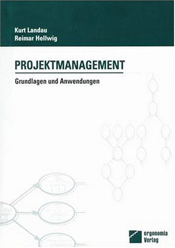 Projektmanagement. Grundlagen und Anwendungen book