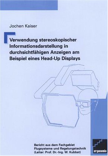 Verwendung stereoskopischer Informationsdarstellung in durchsichtsfähigen Anzeigen am Beispiel eines Head-Up Displays Medicine