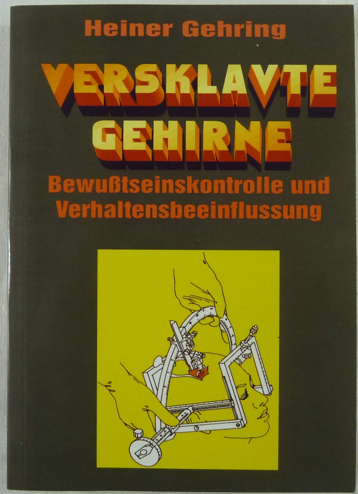 Versklavte Gehirne. Bewusstseinskontrolle und Verhaltensbeeinflussung Psychology