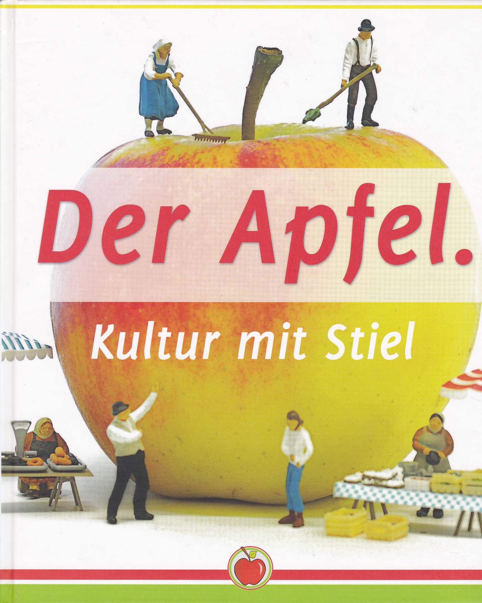Der Apfel.: Kultur mit Stiel. Politics & History