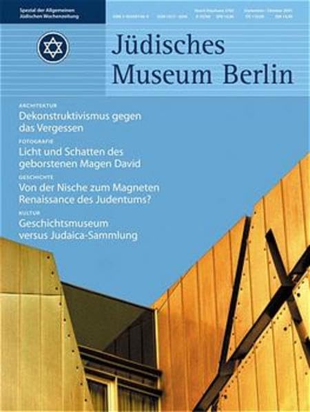 Jüdisches Museum Berlin. Sonderpublikation zur Eröffnung. Spezial der Allgemeinen Jüdischen Wochenzeitung Politics & History