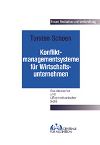 Konfliktmanagementsysteme für Wirtschaftsunternehmen: Aus deutscher und US-amerikanischer Sicht Lifestyle