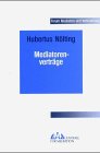 Mediatorenverträge: Diss. Univ. Hamburg WS 2002/2003 Law