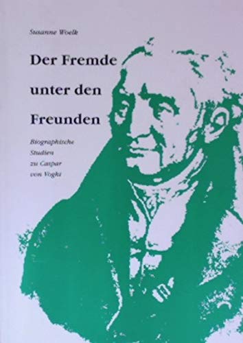 Der Fremde unter den Freunden: Biographische Studien zu Caspar von Voght Books