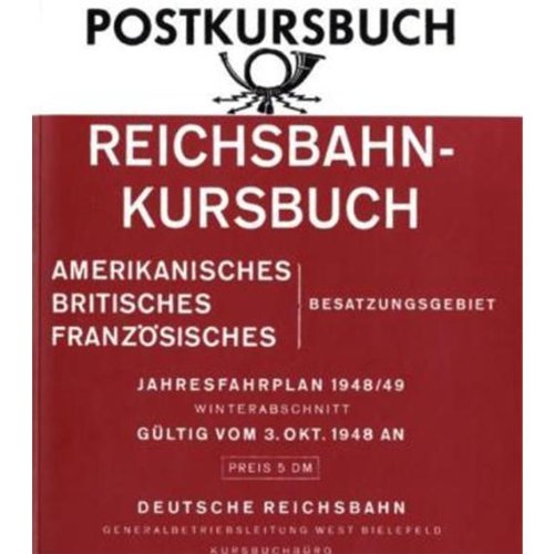 Reichsbahn-/Postkursbuch Jahresfahrplan 1948 amerikanisches, britisches, französisches Besatzungsgebiet: Reprint Business & Technology