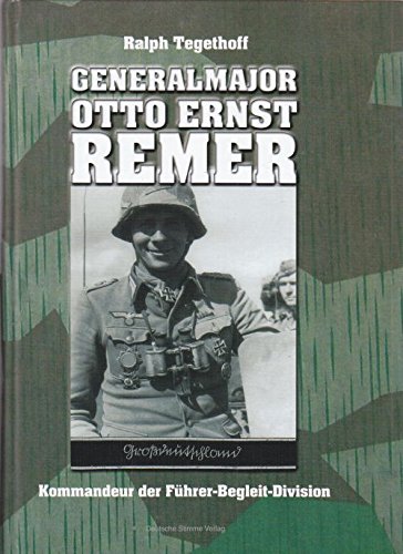 Generalmajor Otto Ernst Remer: Kommandeur der Führer-Begleit-Division book