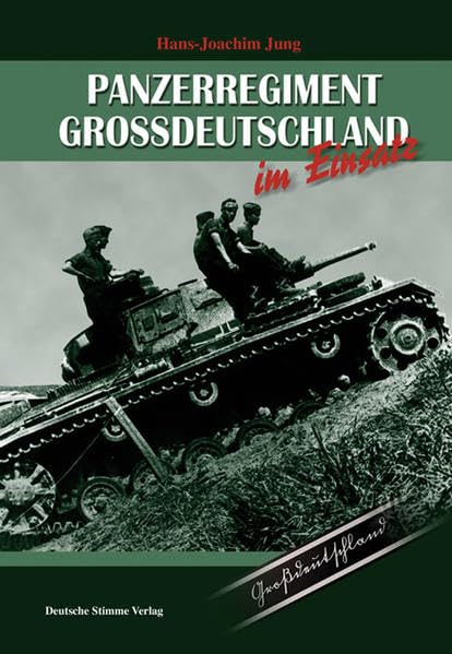 Panzerregiment Großdeutschland im Einsatz: Der Eliteverband der deutschen Panzerwaffe (Livre en allemand) book