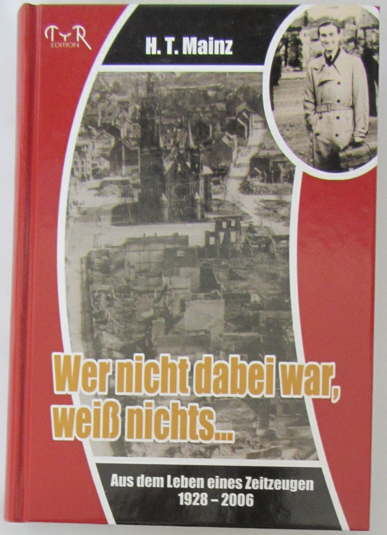 Wer nicht dabei war, weiß nichts - Aus dem Leben eines Zeitzeugen 1928-2006 Books