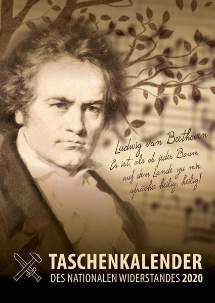 Taschenkalender des nationalen Widerstandes 2020: Beethoven: »Es ist, als ob jeder Baum auf dem Lande zu mir spräche: heilig, heilig!« Politics & History