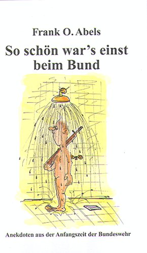 So schön war's einst beim Bund: Anekdoten aus der Anfangszeit der Bundeswehr Film, Art & Culture