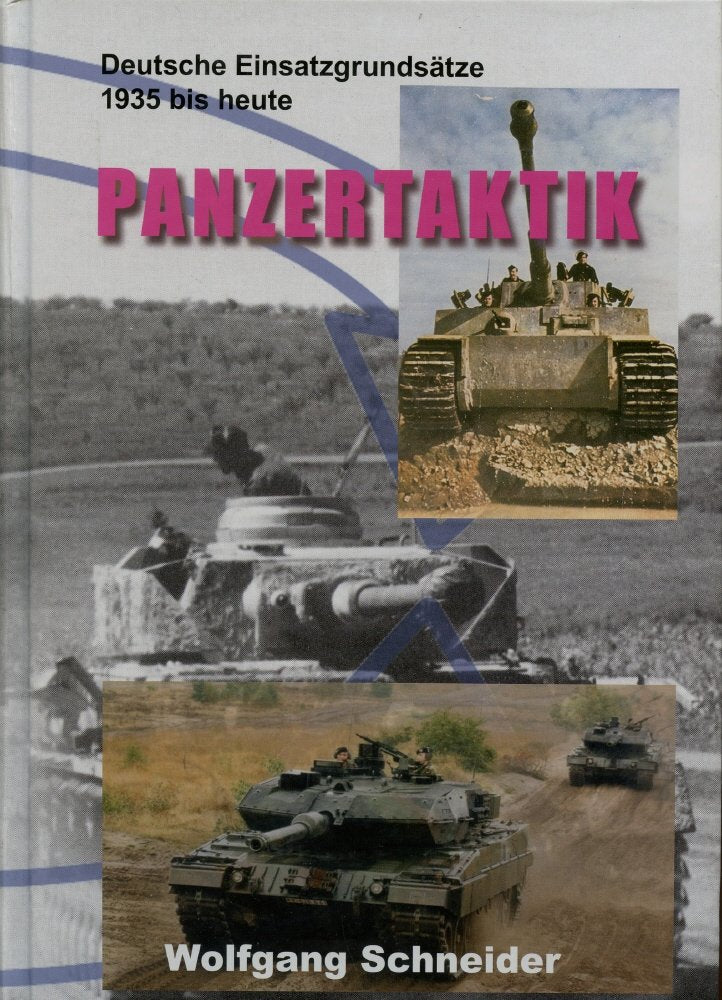 Panzertaktik: Die deutschen Einsatzgrundsätze 1935 bis heute Politics & History