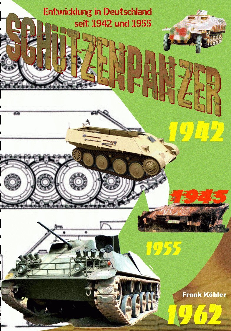 Schützenpanzer: Entwicklung in Deutschland seit 1942 und 1955 book