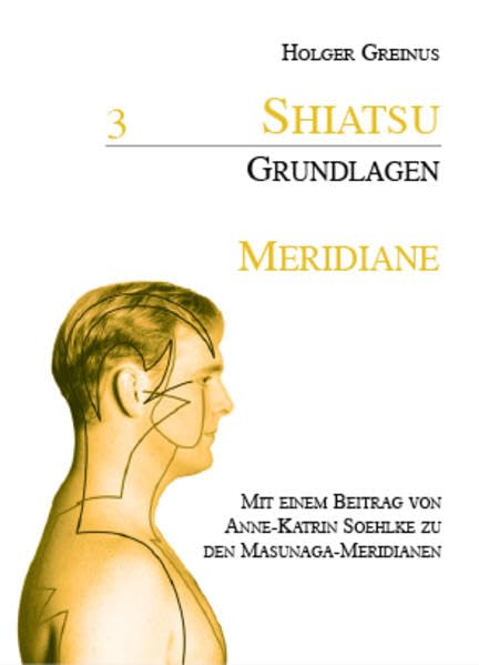 Shiatsu-Grundlagen / Shiatsu-Grundlagen 3: Meridiane Medicine