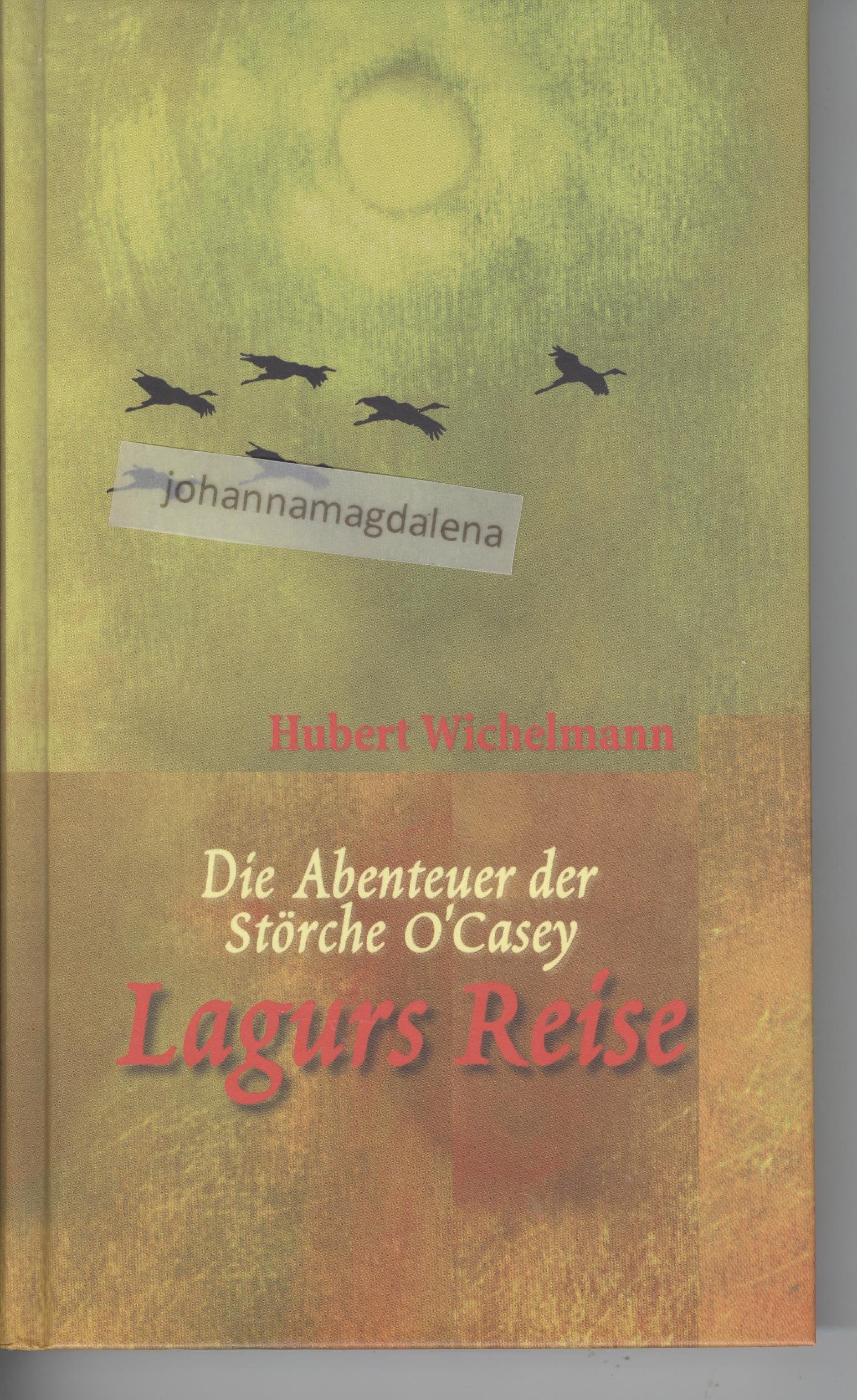 Lagurs Reise: Die Abenteuer der Störche O'Casey Fiction