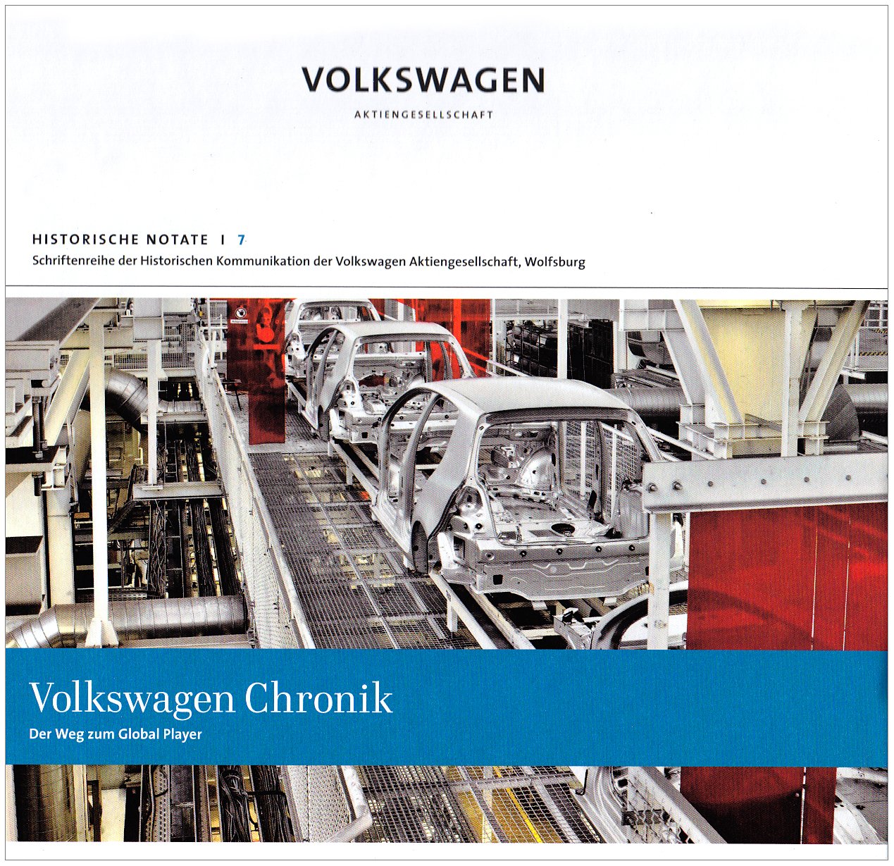 Volkswagen Chronik. Heft 7. Schriftenreihe der Historischen Kommunikation der Volkswagen AG, Wolfsburg.: Der Weg zum Global Player (Historische ... der Volkswagen Aktiengesellschaft) Leisure, Home & Garden
