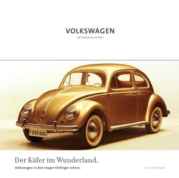 Der Käfer im Wunderland: Volkswagen in den langen fünfziger Jahren: Volkswagen in en langen fünfziger Jahren. Hörbuch Business & Technology