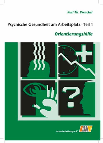 Psychische Gesundheit am Arbeitsplatz - Teil 1: Orientierungshilfe Business, Finance & Career
