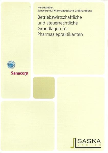 Betriebswirtschaftliche und steuerrechtliche Grundlagen für Pharmaziepraktikanten: Manuskript für die begleitenden Unterrichtsveranstaltungen im ... der Approbationsordnung für Apotheker Books