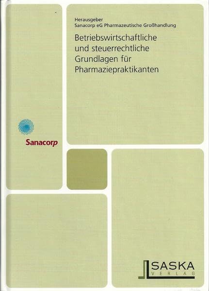 Betriebswirtschaftliche und steuerrechtliche Grundlagen für Pharmaziepraktikanten: Manuskript für die begleitenden Unterrichtsveranstaltungen im ... der Approbationsordnung für Apotheker Medicine
