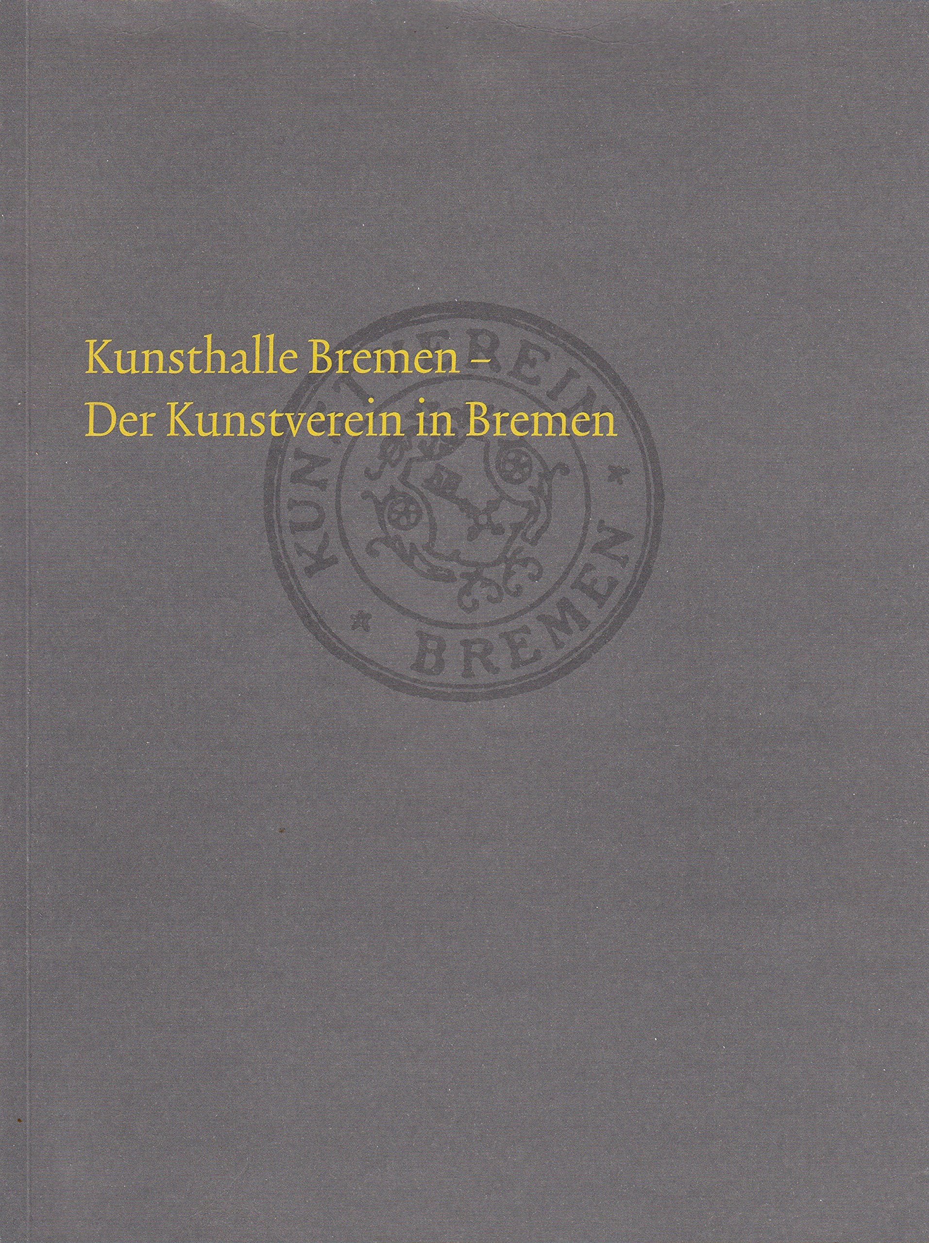Kunsthalle Bremen - Der Kunstverein in Bremen book