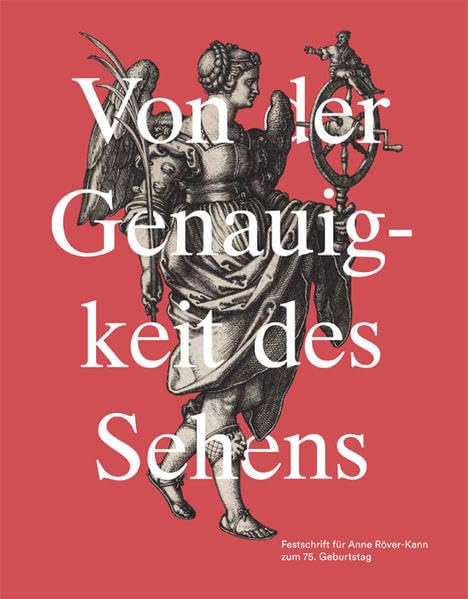 Von der Genauigkeit des Sehens: Festschrift für Anne Röver-Kann zum 75. Geburtstag Film, Art & Culture