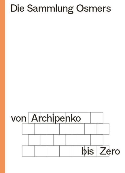 Die Sammlung Osmers - von Archipenko bis Zero Film, Art & Culture
