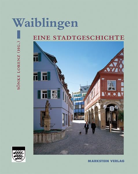 Waiblingen: Eine Stadtgeschichte (Gemeinde im Wandel) Politics & History