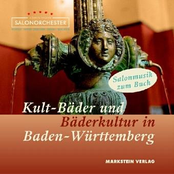 Salonmusik zum Buch Kult-Bäder und Bäderkultur in Baden-Württemberg Arts & Music