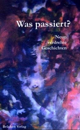 Was passiert?: Neun verdrehte Geschichten Fiction