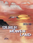 Silbermöwenland: Eine fantastische Geschichte: Fantastische Erzählung Historical Fiction