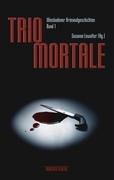 Trio Mortale: Wiesbadener Kriminalgeschichten. Band 1 Contemporary literature