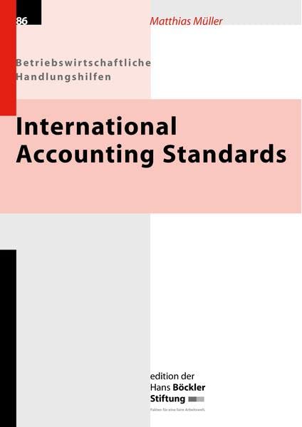International Accounting Standards: Betriebswirtschafliche Handlungshilfen Business, Finance & Career
