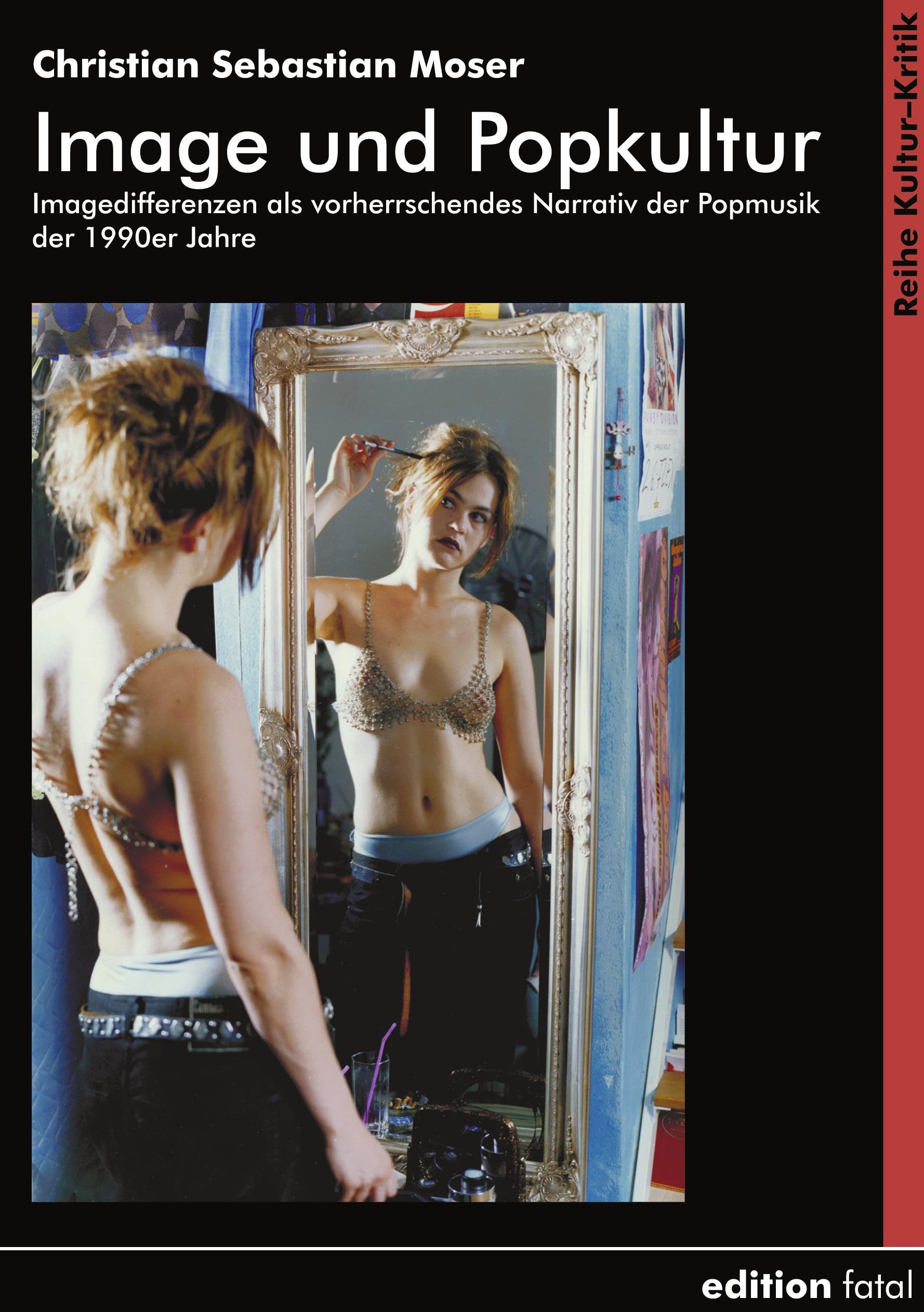 Image und Popkultur: Imagedifferenzen als vorherrschendes Narrativ der Popmusik der 1990er Jahre (Kultur-Kritik) Law