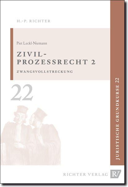 Zivilprozessrecht - 2. Zwangsvollstreckung: Zwangsvollstreckungsrecht (Juristische Grundkurse, Band 22) Law